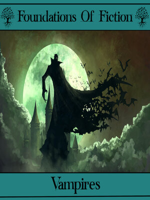cover image of The Foundations of Fiction: Vampires